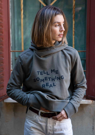 TELL ME SOMETHING REAL HOODIE
